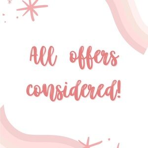 All Offers Considered! 💗